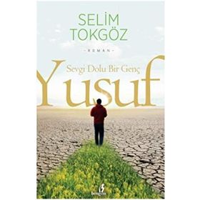 Sevgi Dolu Bir Genç Yusuf - Selim Tokgöz