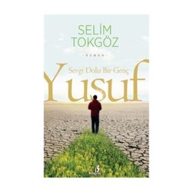 Sevgi Dolu Bir Genç Yusuf - Selim Tokgöz