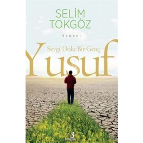 Sevgi Dolu Bir Genç Yusuf - Selim Tokgöz