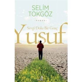 Sevgi Dolu Bir Genç Yusuf - Selim Tokgöz