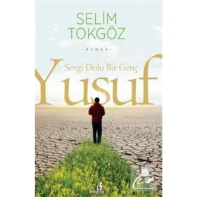 Sevgi Dolu Bir Genç Yusuf - Selim Tokgöz