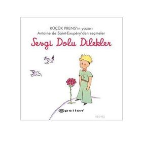 Sevgi Dolu Dilekler - Antonie de Saint Exupery