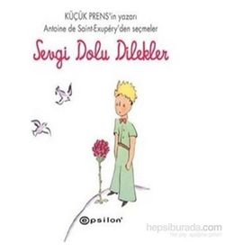 Sevgi Dolu Dilekler - Antonie de Saint Exupery