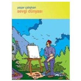 SEVGI DÜNYASI - YAŞAR ÇALIŞKAN