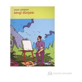 SEVGI DÜNYASI - YAŞAR ÇALIŞKAN