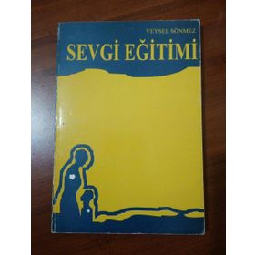 SEVGI EĞİTİMİ - VEYSEL SÖNMEZ