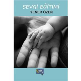 Sevgi Eğitimi - Yener Özen