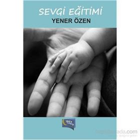 Sevgi Eğitimi - Yener Özen