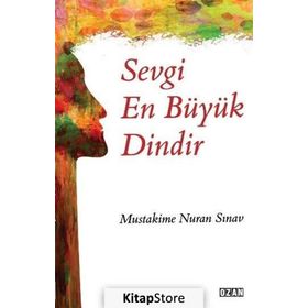 Sevgi En Büyük Dindir Müstakime Nuran Sınav Ozan Yayıncılık
