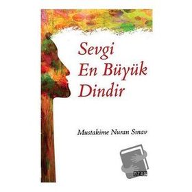 Sevgi En Büyük Dindir Müstakime Nuran Sınav Ozan Yayıncılık