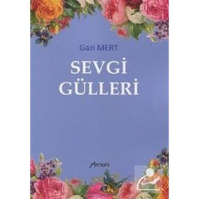 Sevgi Gülleri Gazi Mert