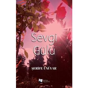 Sevgi Gülü - Şerife Ünüvar