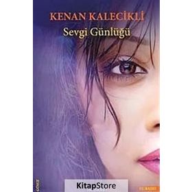 SEVGI GÜNLÜĞÜ - KENAN KALECIKLI