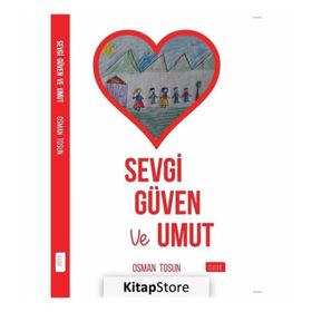 Sevgi Güven ve Umut - Osman Tosun