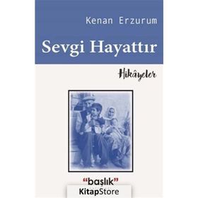 Sevgi Hayattır - Kenan Erzurum