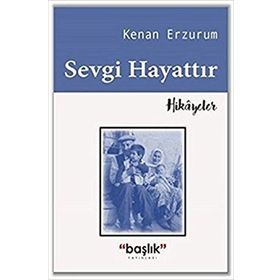 Sevgi Hayattır - Kenan Erzurum