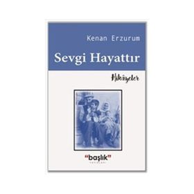 Sevgi Hayattır - Kenan Erzurum