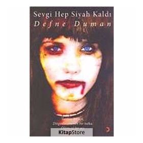 SEVGI HEP SIYAH KALDI - DEFNE DUMAN