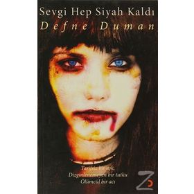 SEVGI HEP SIYAH KALDI - DEFNE DUMAN