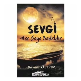 Sevgi Her Şeye Bedeldir - Baydar Özcan