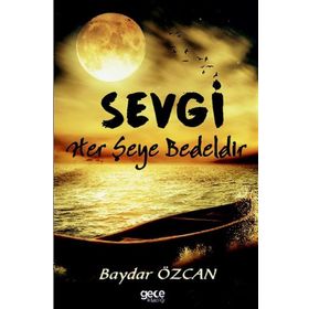 Sevgi Her Şeye Bedeldir - Baydar Özcan