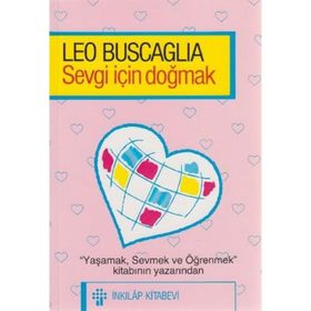SEVGI İÇİN DOĞMAK - LEO BUSCAGLIA