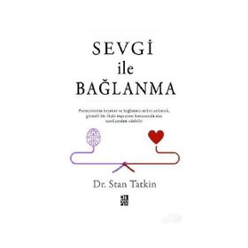 Sevgi Ile Bağlanma - Stan Tatkin