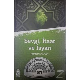 Sevgi, İtaat ve İsyan - Ahmed Kalkan