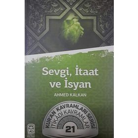 Sevgi, İtaat ve İsyan - Ahmed Kalkan