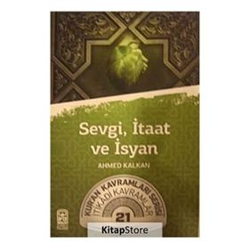 Sevgi, İtaat ve İsyan - Ahmed Kalkan