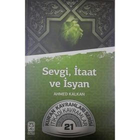 Sevgi, İtaat ve İsyan - Ahmed Kalkan