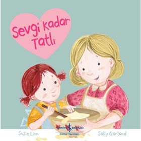 Sevgi Kadar Tatlı - İş Bankası Kültür Yayınları