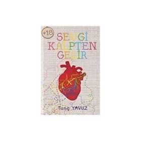 Sevgi Kalpten Gelir - Tunç Yavuz