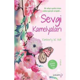 Sevgi Kamelyaları - Kimberly W. Holt