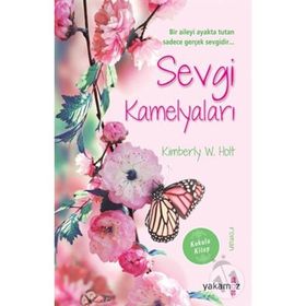 Sevgi Kamelyaları - Kimberly W. Holt