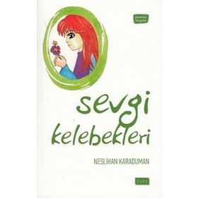 Sevgi Kelebekleri - Neslihan Karaduman