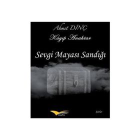 Sevgi Mayası Sandığı - Ahmet Dinç