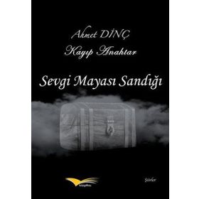 Sevgi Mayası Sandığı - Ahmet Dinç