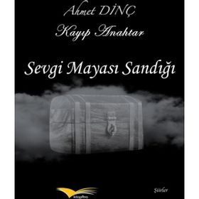 Sevgi Mayası Sandığı - Ahmet Dinç