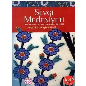 Sevgi Medeniyeti - Raşit Küçük