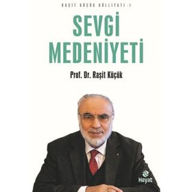 Sevgi Medeniyeti - Raşit Küçük