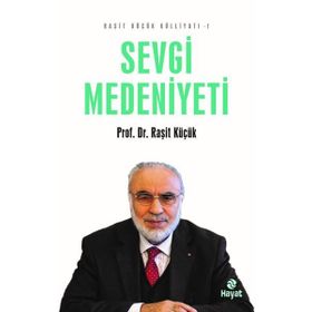 Sevgi Medeniyeti - Raşit Küçük