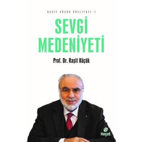 Sevgi Medeniyeti - Raşit Küçük