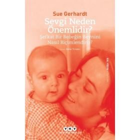 Sevgi Neden Önemlidir? / Sue Gerhardt