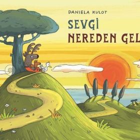 Sevgi Nereden Gelir - Daniela Kulot