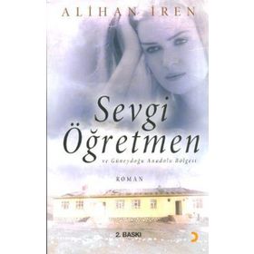 Sevgi Öğretmen ve Güneydoğu Anadolu Bölgesi - Alihan İren