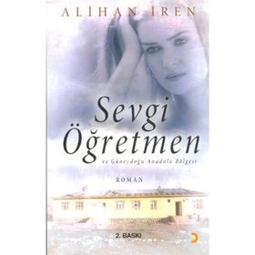 Sevgi Öğretmen ve Güneydoğu Anadolu Bölgesi - Alihan İren