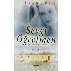 Sevgi Öğretmen ve Güneydoğu Anadolu Bölgesi - Alihan İren