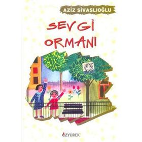 SEVGI ORMANI - AZIZ SİVASLIOĞLU