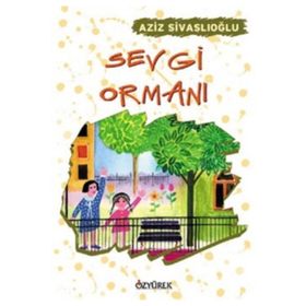 SEVGI ORMANI - AZIZ SİVASLIOĞLU